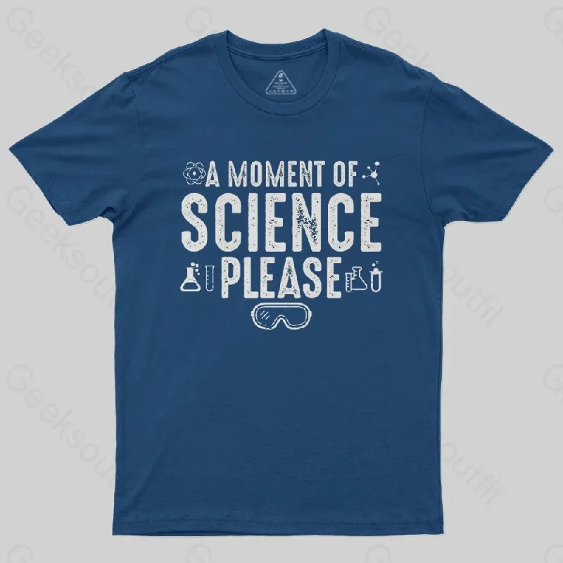 A Moment Of Science Please T-Shirt