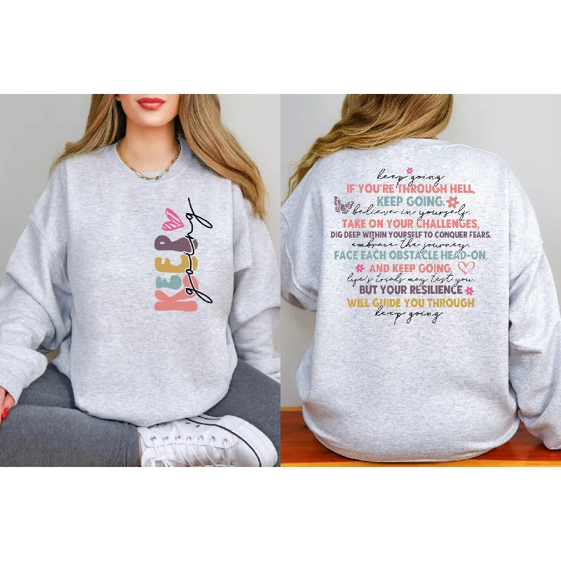 Always Keep Going-  Sweatshirt