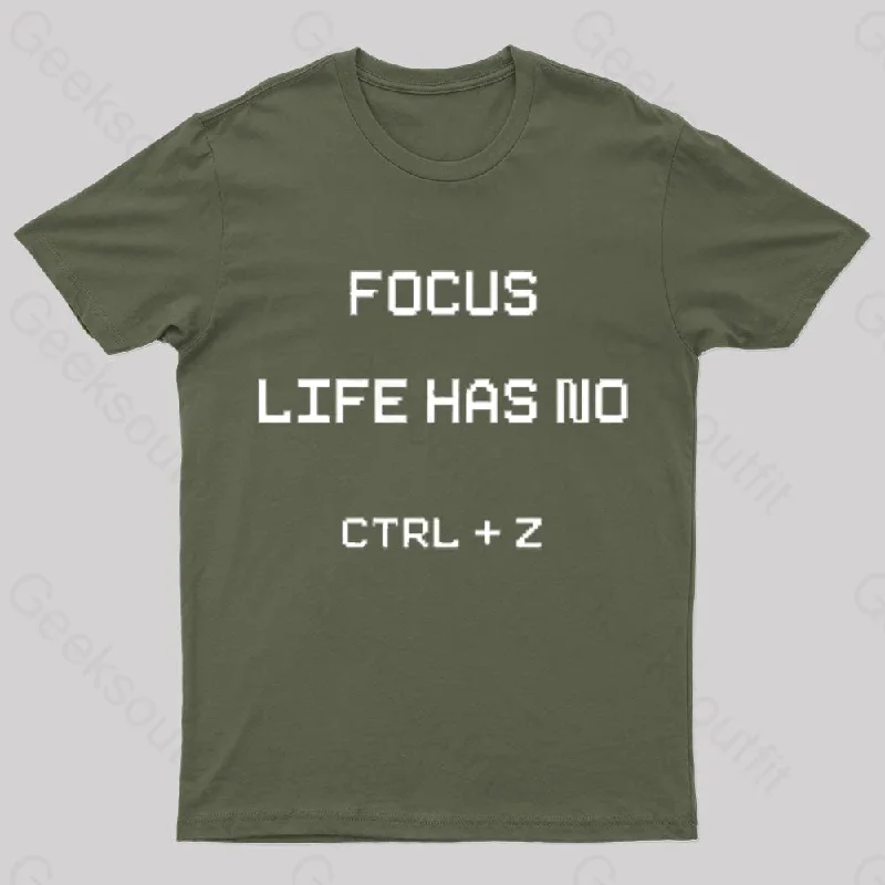 Life Has No Ctrl+Z Geek T-Shirt