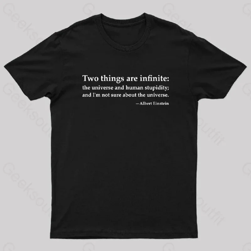 Einstein Quotes Two Things Are Infinite Nerd T-Shirt