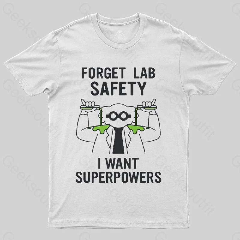 Forget Lab Safety T-Shirt