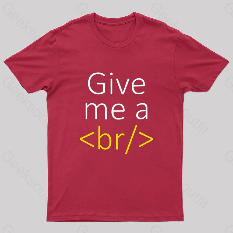 Give Me a Break Nerd T-Shirt