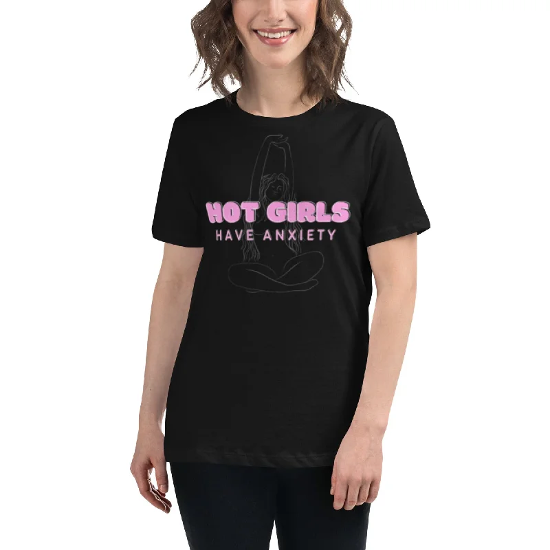 Hot Girls Have Anxiety Women's Relaxed Graphic Short Sleeve Tee