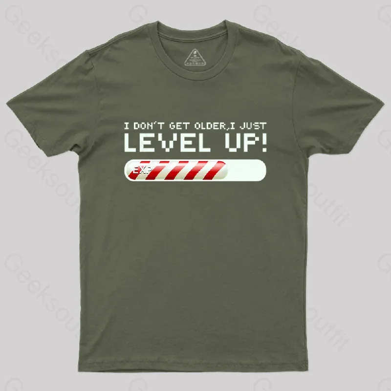 I Don't Get Older,I Just Level Up! T-Shirt