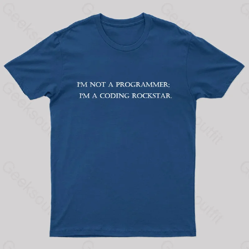 I'm Not A Programmer I'm A Coding Rockstar Nerd T-Shirt