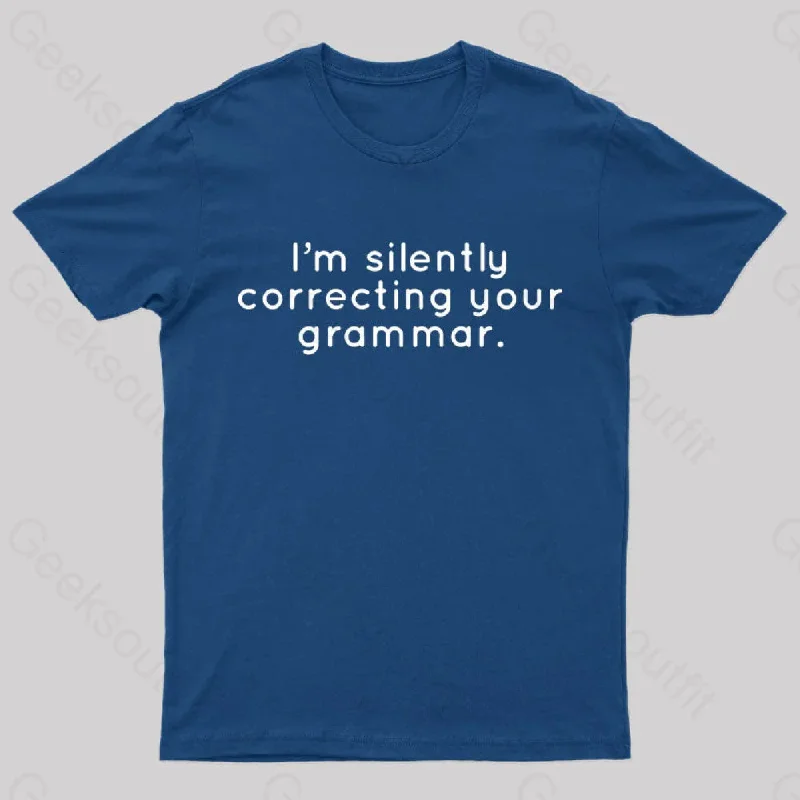 I'm Slightly Correcting Your Grammar Nerd T-Shirt