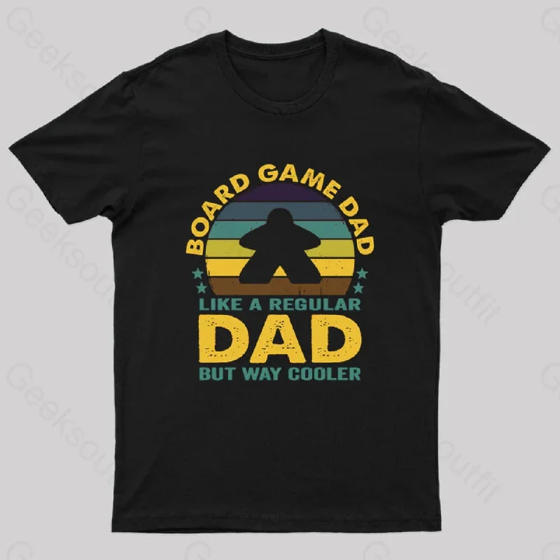 Like a Regular Dad But Cooler Geek T-Shirt