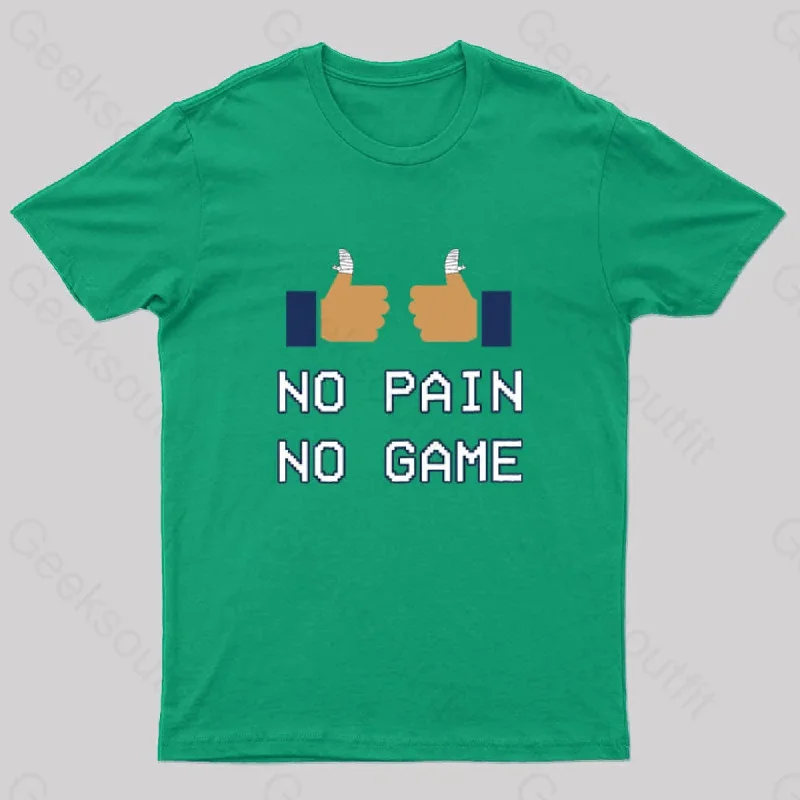 No Pain No Game Geek T-Shirt