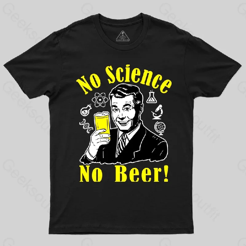 No Science No Beer T-shirt