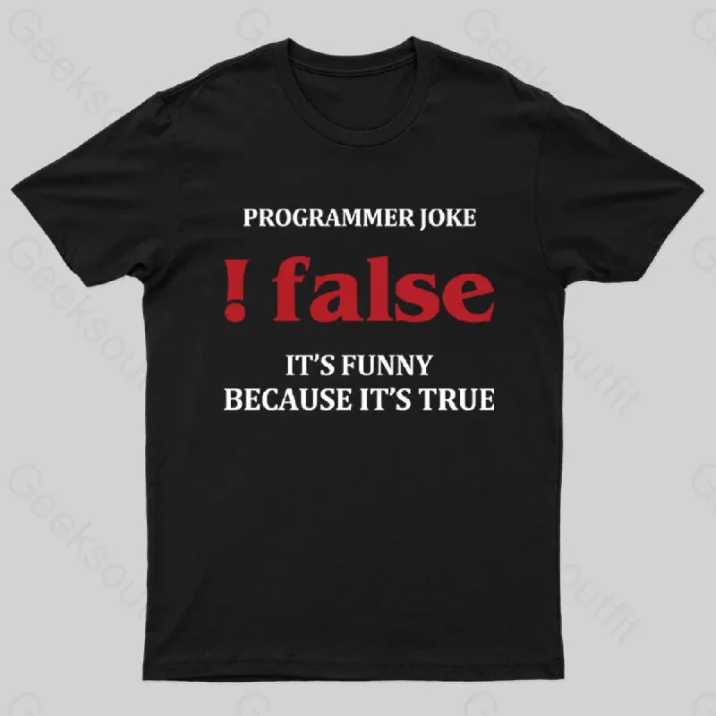 Programmer Joke !False T-Shirt