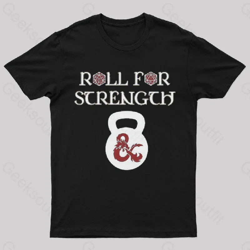 Roll For Strength Geek T-Shirt