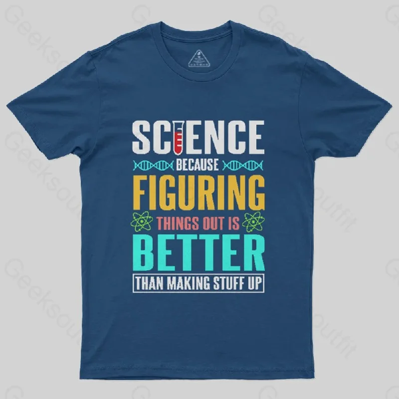 Science - Figuring things out T-Shirt