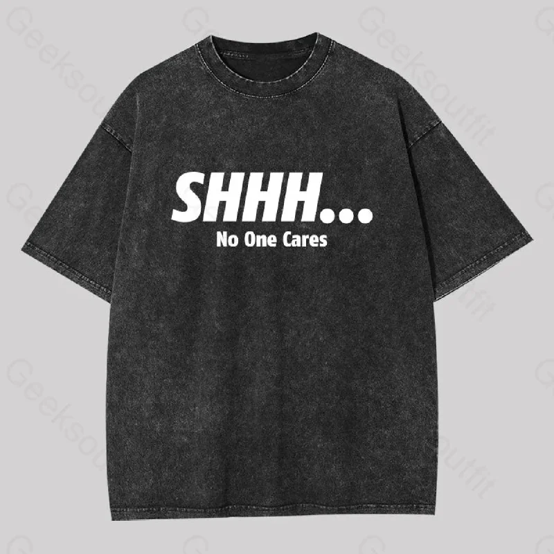 Shhh No One Cares Washed T-shirt