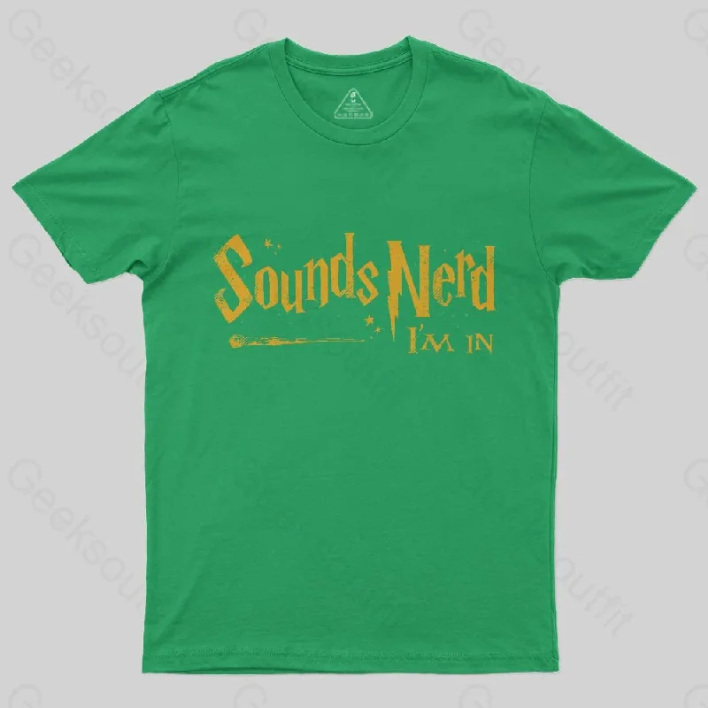 Sounds Nerd I'm In T-Shirt