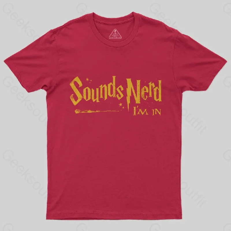 Sounds Nerd I'm In T-Shirt