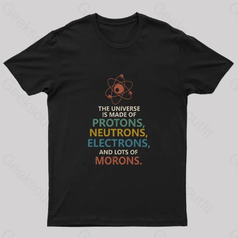 The Universe is Made of Morons Nerd T-Shirt