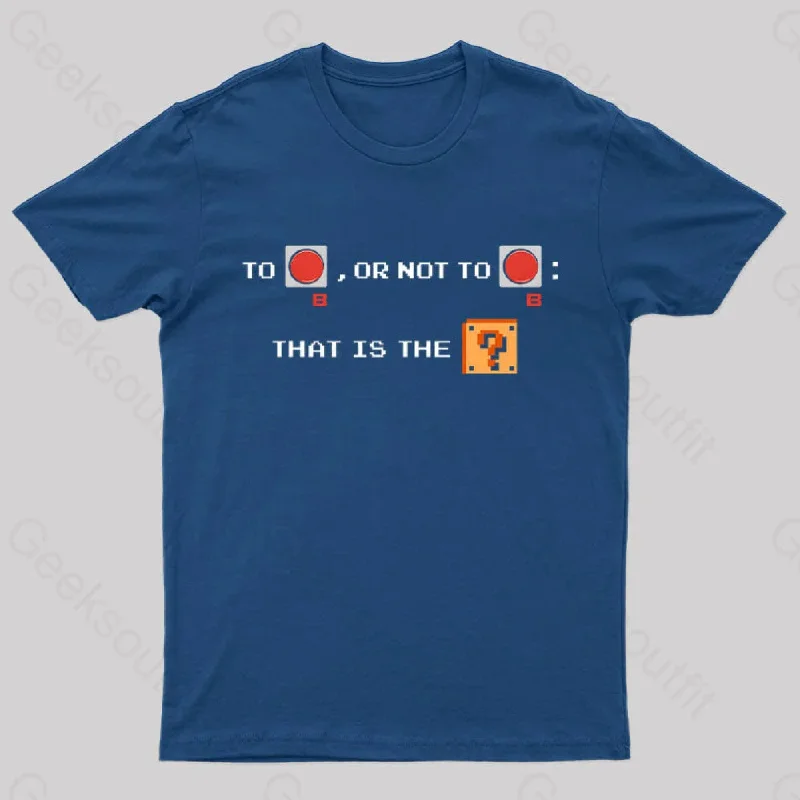 To B or Not to B Nerd T-Shirt