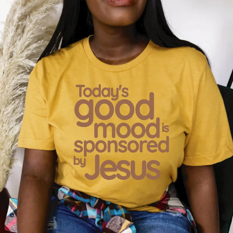 Today’s Good Mood Is Sponsored By Jesus GRAPHIC TEE