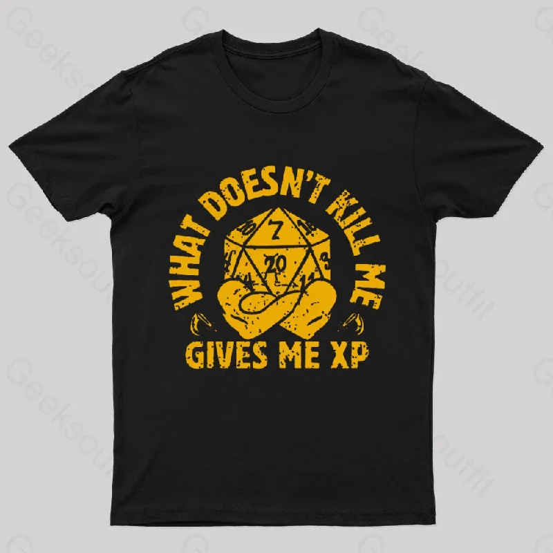 What Does Not Kill Me Gives Me XP Nerd T-Shirt