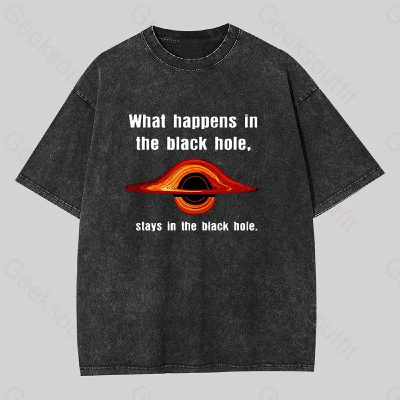 What Happens in The Black Hole Washed T-Shirt