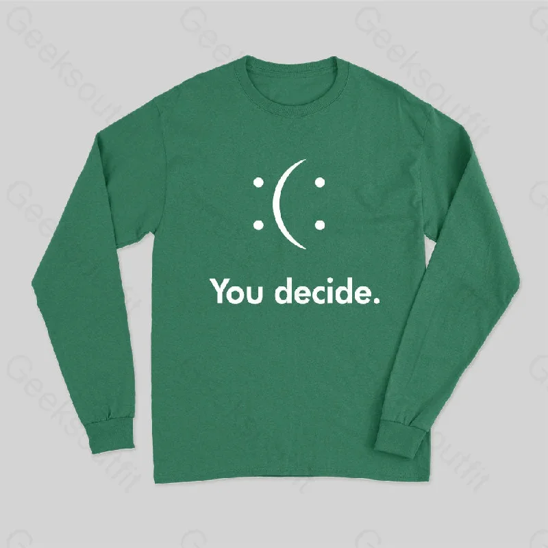 You Decide Long Sleeve T-Shirt